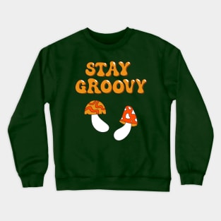 Stay Groovy. Cute Hippie Mushrooms Art 60s 70s illustration Crewneck Sweatshirt
